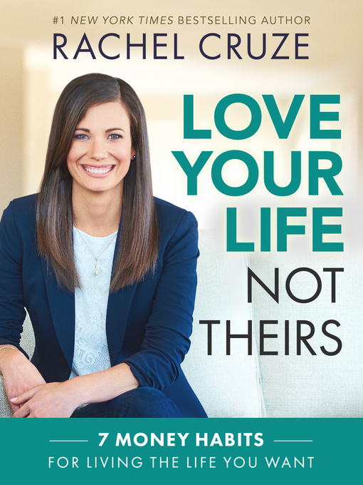 Title details for Love Your Life Not Theirs by Rachel Cruze - Wait list